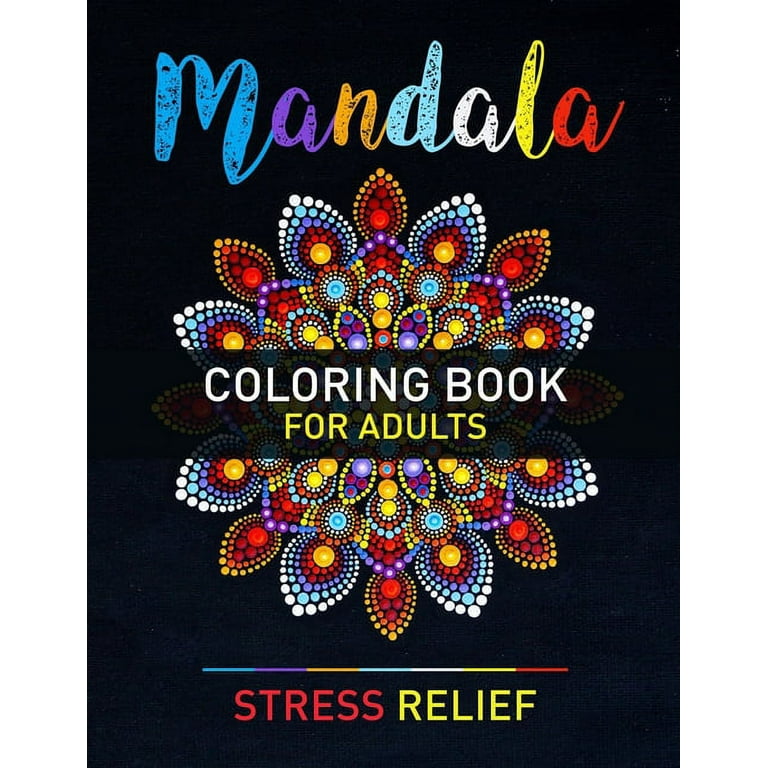 Mandala Coloring Book For Adults Stress Relief: Awesome Mandala For Adults Simple Coloring Book For Meditation. Adult Mandala Coloring Pages For Meditation And Happiness. Stress Relieving Mandala Designs For Adults Relaxation [Book]