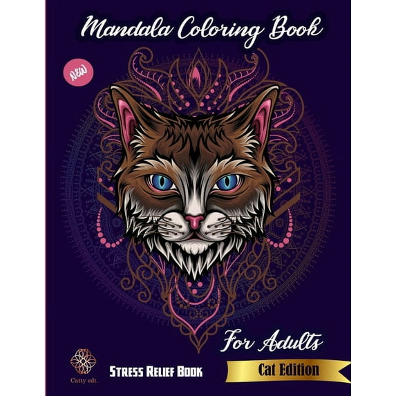 Mandala Coloring Book For Adults : Stress Relief Book: New Cat edition: Catty edt.: Stress Relieving Cat designs for adults (Paperback)