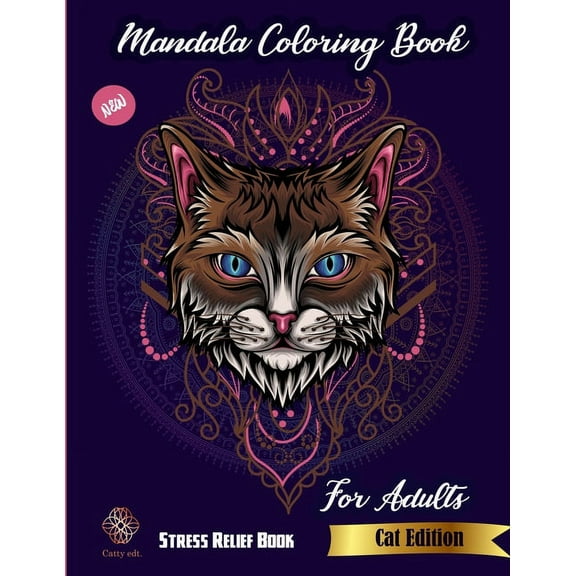 Mandala Coloring Book For Adults : Stress Relief Book: New Cat edition: Catty edt.: Stress Relieving Cat designs for adults (Paperback)