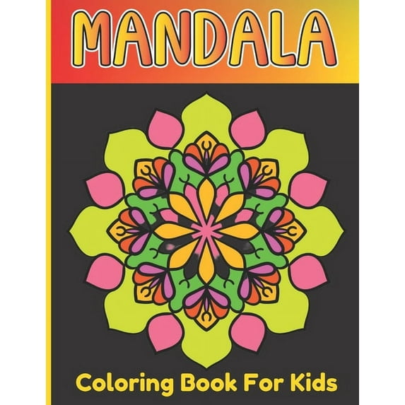 Mandala Coloring Book For Girls: Kids Art And Relaxing Coloring Mandala Book For Age Above 5 (Paperback)