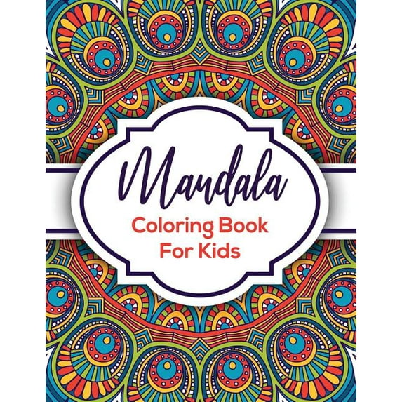 Mandala Coloring Book For Kids: Beautiful Mandalas For Creative Children, (Paperback)