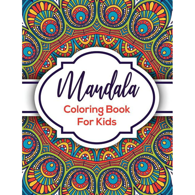Mandala Coloring Book For Kids : Beautiful Mandalas For Creative