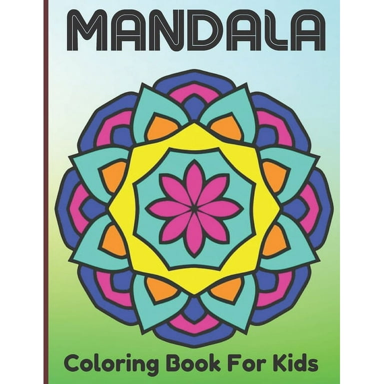 Mandala Coloring Book for Girls: Coloring Mandalas for Girls Ages 6-8, 9-12  Years Old - Easy Mandala Coloring Book for Boys and Girls With Flowers, Ma  (Paperback)