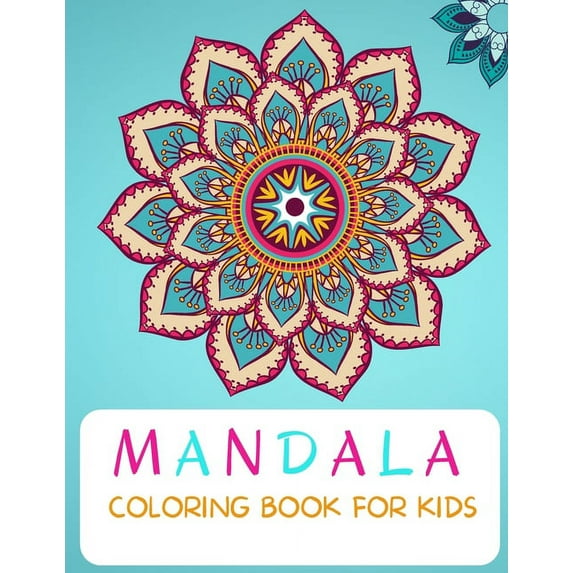 Mandala Coloring Book: For Kids ages 4-8 Coloring Book for Kids 4-8 Easy Level for Fun and Educational Purpose Preschool, (Paperback)