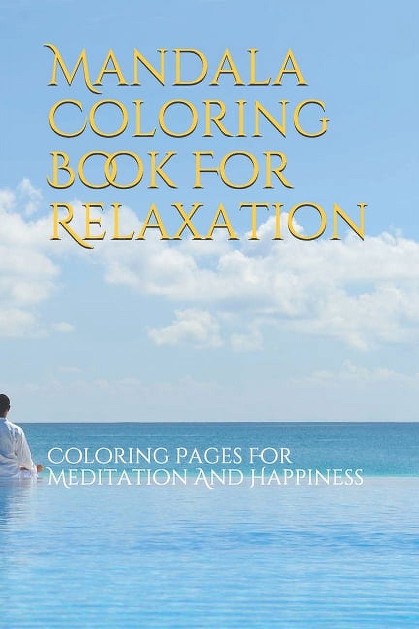 Mandala Coloring Book For Relaxation: Coloring Pages For Meditation And Happiness, (Paperback)