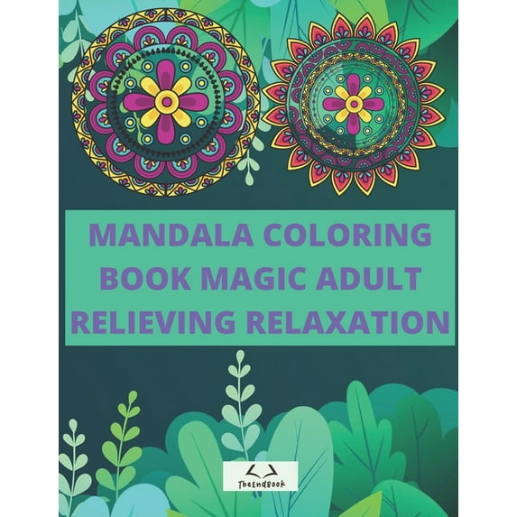 Mandala Coloring Book Magic Adult Relieving Relaxation: Stress Relieving Designs, Coloring Pages For Meditation, Stress , (Paperback)