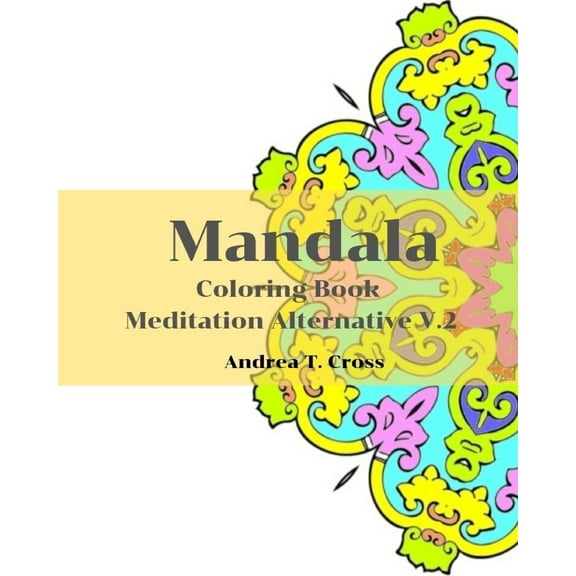 Mandala Coloring Book V.2: Coloring Book For Meditation Alternative