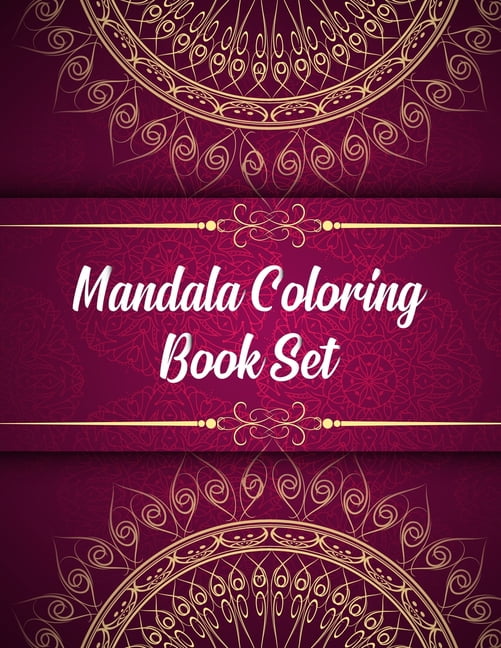 Mandala Coloring Book Set : Mandala Coloring Books For Women. Mandala Coloring Book Set.50 Story Paper Pages. 8.5 in x 11 in Cover. (Paperback)