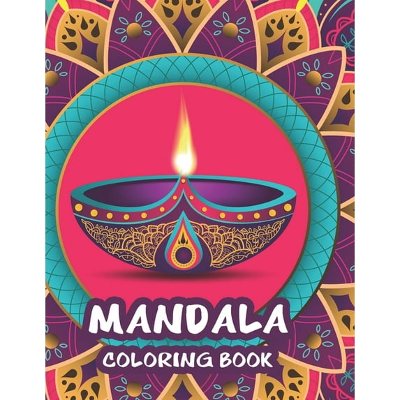 Mandala Coloring Book: Stress Relieving Coloring Sheets For Adults, Mandalas And Intricate Patterns To Color (Paperback)