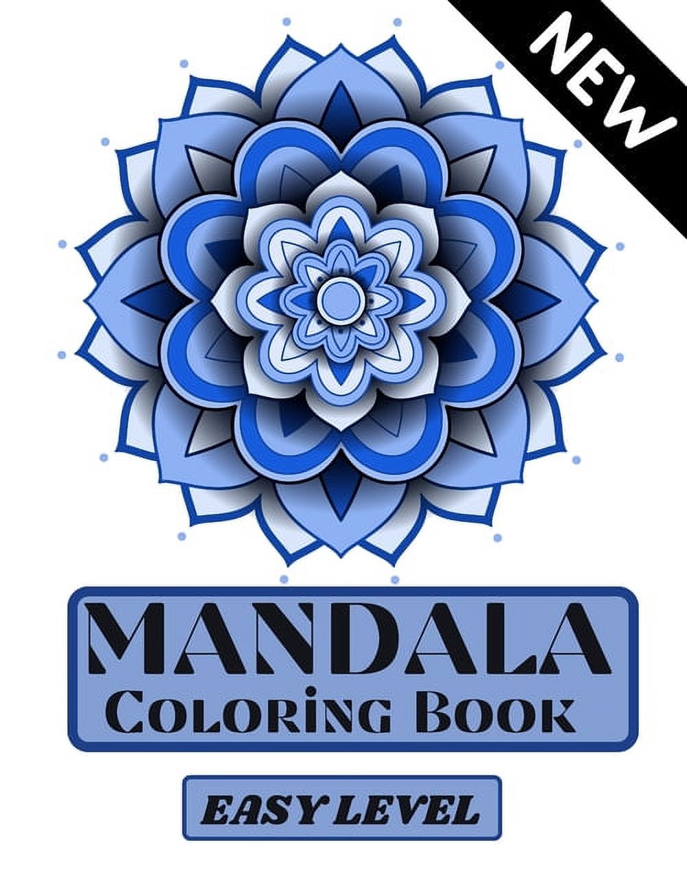 Mandala Coloring Book Easy Level: Easy Level Mandala- Easy Coloring- Coloring Pages for Relaxation and Stress Relief- Coloring Pages for Adults- Mandalas and Positive Words- Increasing Positive Emotions- 8.5x11 [Book]