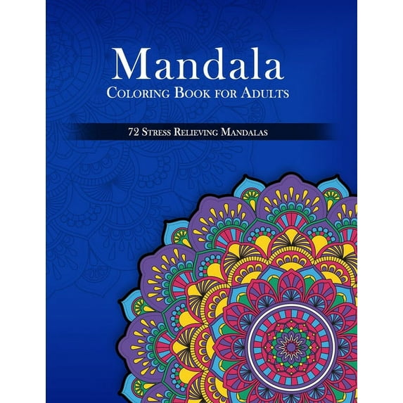 Mandala Coloring Book for Adults, 72 Stress Relieving Mandalas