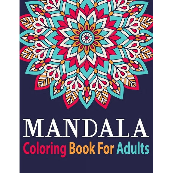 Mandala Coloring Book for Adults : Adult Coloring Book Mandala with Fun Easy and Relaxing Coloring Pages Birthday Gift