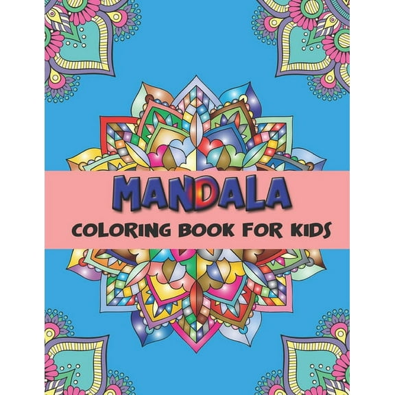 Mandala Coloring Book for Kids : Big Mandalas to Color for Relaxation, Easy, and Relaxing Coloring Pages (Paperback)