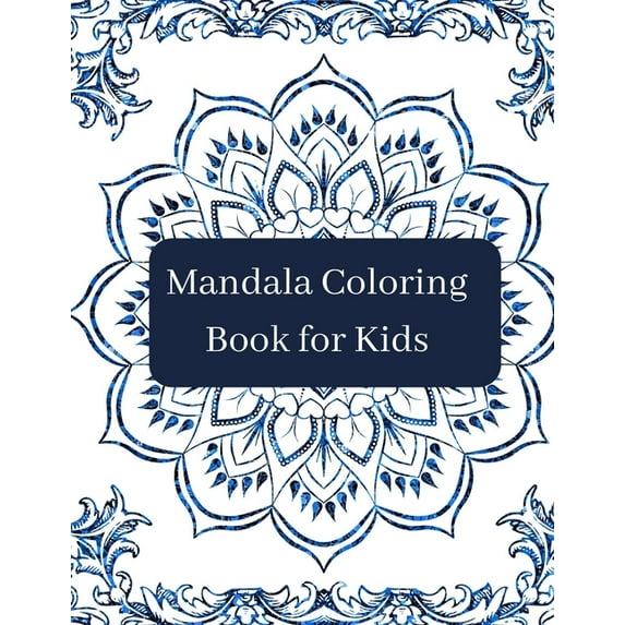 Mandala Coloring Book for Kids: Children Mandalas to Color for Relaxation, (Paperback)