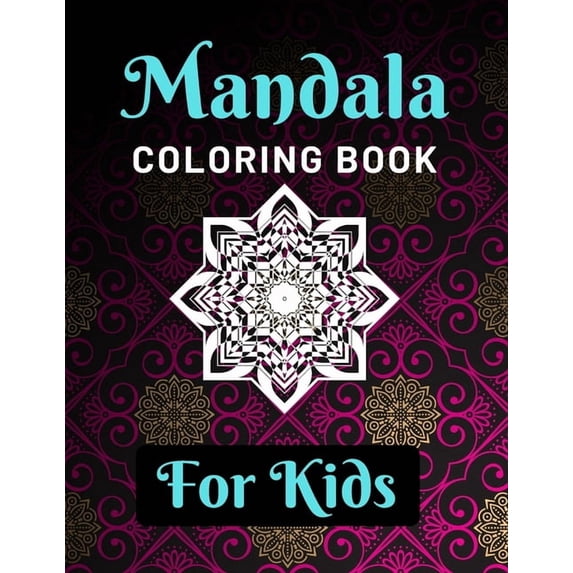 Mandala Coloring Book for Kids: Various Mandalas Designs Filled for Stress Relief, Meditation, Happiness and Relaxation , (Paperback)