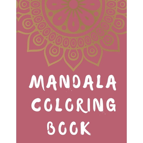Mandala Coloring Book: mandala gifts: Coloring Pages For Meditation, Happiness and the World's Most Beautiful Mandalas f, (Paperback)