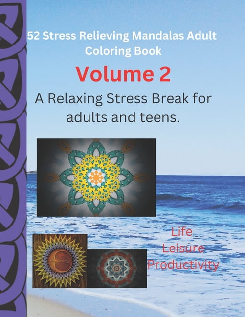 Mandala Coloring Books for Teens Adults and Young Adults: 52 Stress Relieving Mandalas Adult Coloring Book : A Relaxing Stress Break for adults and teens (Paperback)