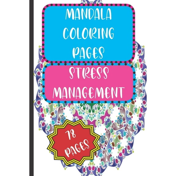 Mandala Coloring Pages: Stress Management (Paperback)
