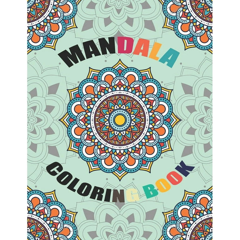 Mandala Coloring book: An Adult Coloring Book Relaxing And Stress Relieving  Adult Coloring Books (Paperback)