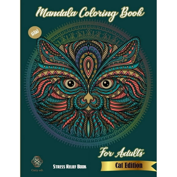 Mandala Coloring book: New Cat Edition: Stress Relief Book For Adults: Catty Edt.: Stress Relieving Cat designs: Coloring Book For Adults: More than 60 Designs (Paperback)