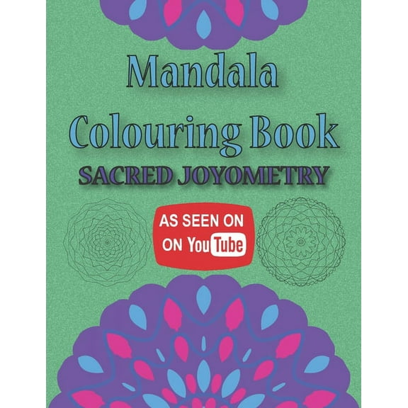 Mandala Colouring Book: Sacred Joyometry, (Paperback)