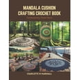 thumbnail image 1 of Mandala Cushion Crafting Crochet Book: Contemporary Home Decor (Paperback), 1 of 1