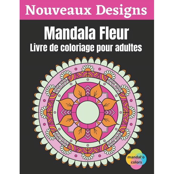 Mandala Fleur - Livre de coloriage pour adultes : Mandala fleur colorier, Ce Livre de Coloriage Pour Adulte Anti Stress vous Apportera Zenitude et Positivit - Livre coloriage art therapie, 50 Mandalas avec Fond Blanc - Cadeau pour Passer un Bon Moment (Paperback)
