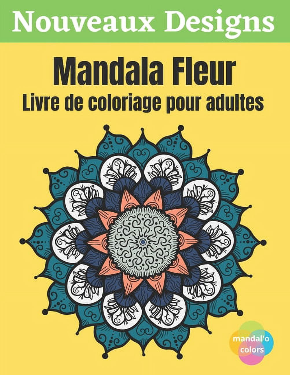 Mandala Fleur - Livre de coloriage pour adultes: Mandala fleur à colorier, Ce Livre de Coloriage Pour Adulte Anti Stress vous Apportera Zenitude et Positivité - Livre coloriage art therapie, 50 Mandal