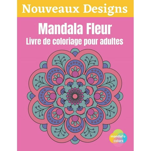 Mandala Fleur - Livre de coloriage pour adultes: Mandala fleur colorier, Ce Livre de Coloriage Pour Adulte Anti Stress vous Apportera Zenitude et Positivit - Livre coloriage art therapie, 50 Mandal