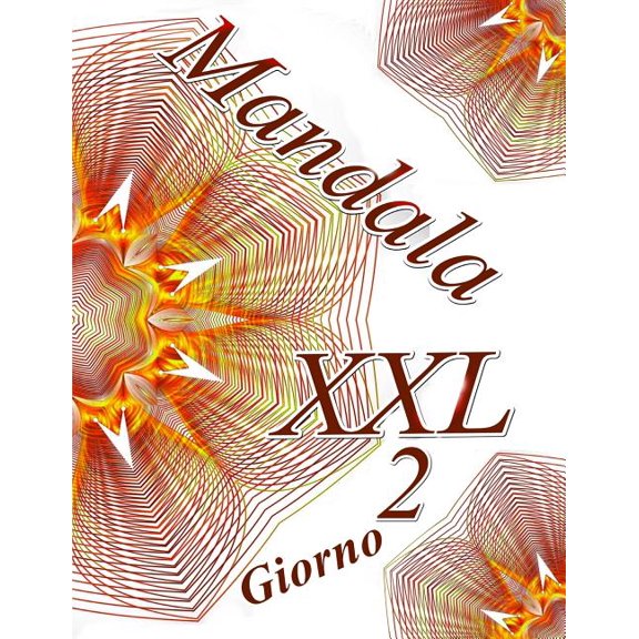 Mandala Giorno XXL: Mandala Giorno XXL 2: Antistress Libro Da Colorare Per Adulti (Paperback)