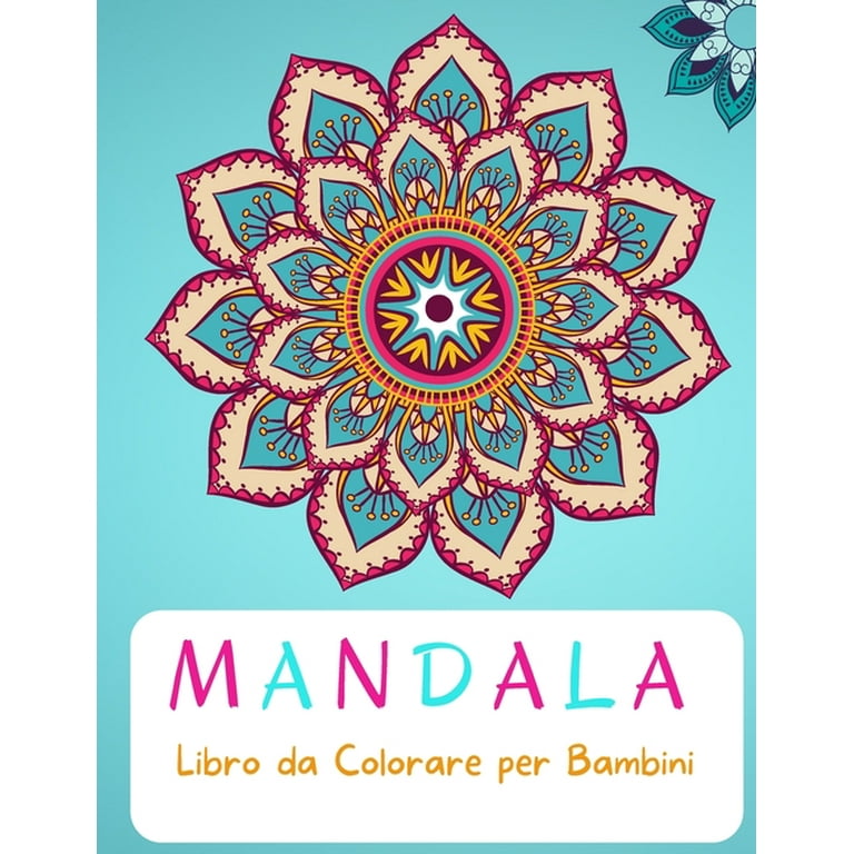 Mandala Libro da Colorare : Per bambini da 4 a 8 anni Libro da colorare  mandala grandi Livello facile per scopi divertenti ed educativi Mandala da  colorare fatti a mano per bambini