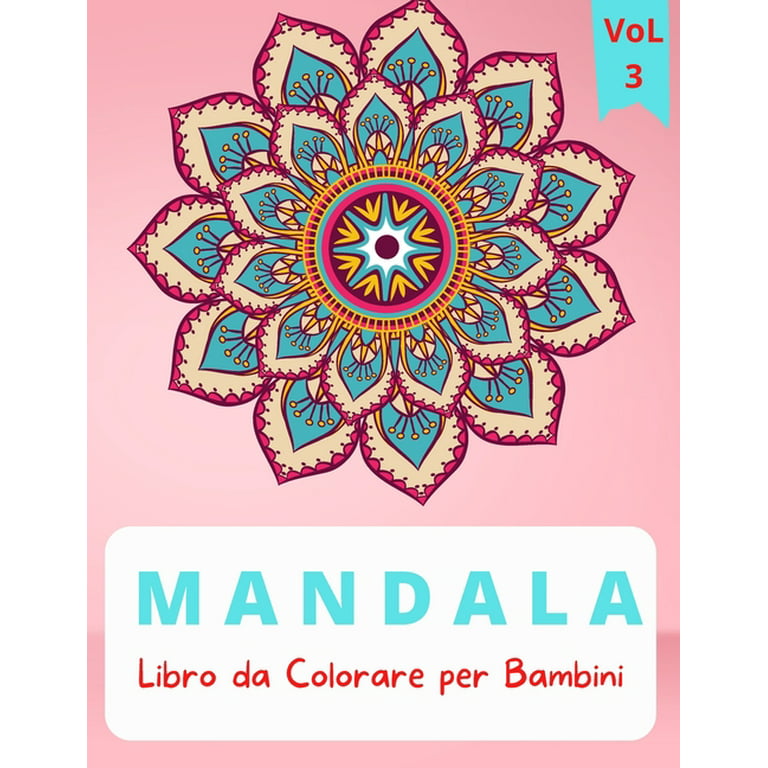 Mandala Libro da colorare : Per bambini da 4 a 8 anni Libro da colorare per  bambini dai 4 agli 8 anni Grandi mandala da colorare per rilassarsi Libro da  colorare Mandala