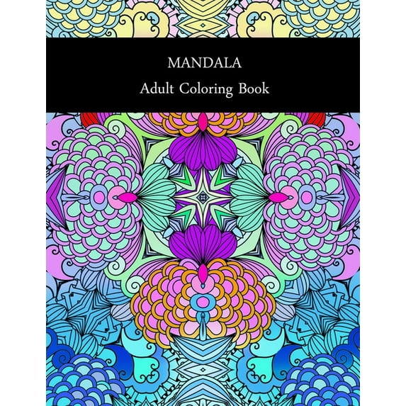 Mandala: Mandala : ADULT COLORING BOOK.. Stress Relieving Designs.. 8,5" x 11".. 62 PAGES (Paperback)