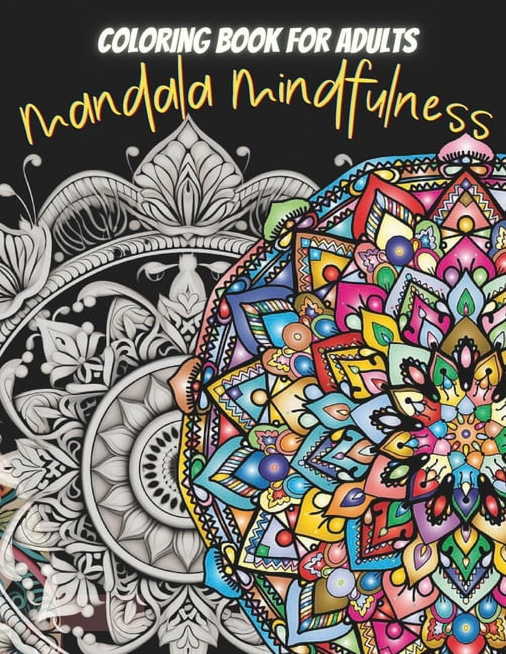 Mandala Mindfulness: Mandala Coloring Book for Adults and Seniors: More