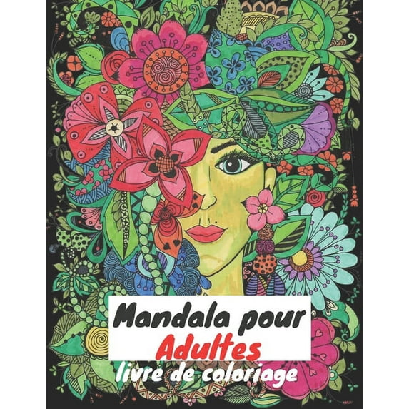 Mandala Pour Adultes: Livre de Coloriage, La meilleure collection de mandalas conçue pour le soulagement du stress et la relaxation. (Paperback)