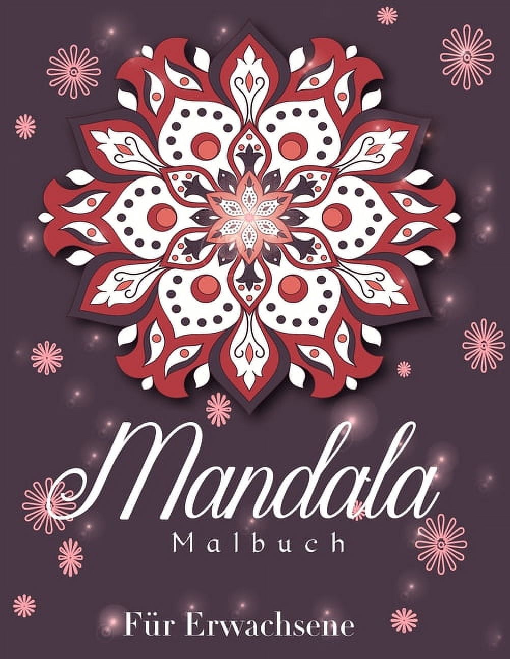 Mandala : Schönstes Malbuch für Erwachsene, Mandalas zum Stressabbau und zur Entspannung, Mystisches Mandala-Malbuch (Paperback)