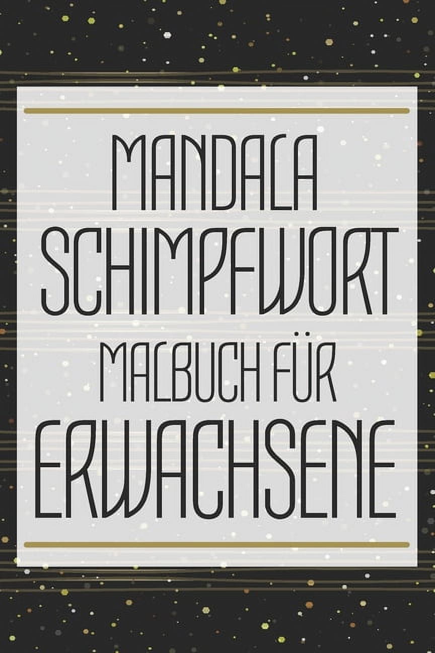 Mandala Schimpfwort Malbuch für Erwachsene: Malheft zur Stressbewältigung mit Schimpfwörtern - Anti-Stress Fluch-Malbuch zum Entspannen - Schimpfmalbuch Ausmalbuch für Erwachsene - Lustiges, einzigart (Paperback)
