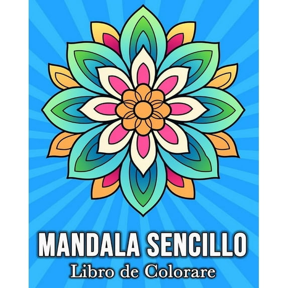 Mandala Sencillo Libro de Colorear: 50 Imágenes Bonitas para Aliviar el Estrés y Relajarse (Paperback)