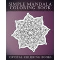 thumbnail image 1 of Mandala: Simple Mandala Coloring Book : A Stress Relief Adult Coloring Book Containing 30 Mandala Coloring Pages. (Series #1) (Paperback), 1 of 1