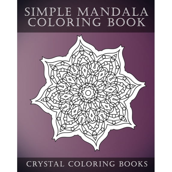 Mandala: Simple Mandala Coloring Book : A Stress Relief Adult Coloring Book Containing 30 Mandala Coloring Pages. (Series #1) (Paperback)