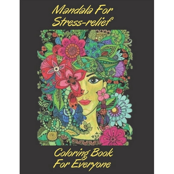 Mandala For Stress-relief Coloring Book For Everyone: Enjoy Relaxing Patterns with this Fantastic Coloring Book, Animals, Mandalas, Flowers.. and more, Good Gift For Adults And Kids. 70 pages, Size 8.