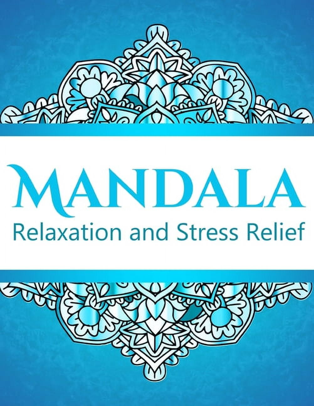 Mandala Therapy for Relaxation and Stress Relief: Mandala Relaxation and Stress Relief: Mandala Relaxation Colouring Book - Mandala Easy for Beginners (Paperback)