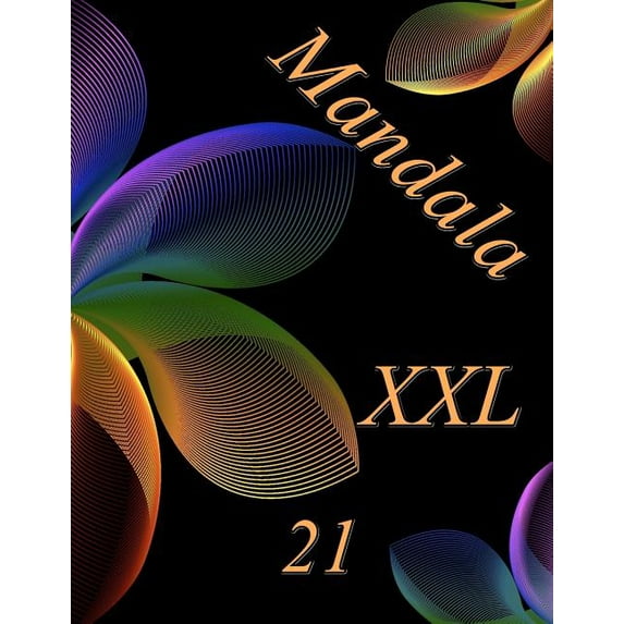 Mandala XXL 21 : Magisches Malbuch für Erwachsene : Entspannung und Meditation (Series #21) (Paperback)