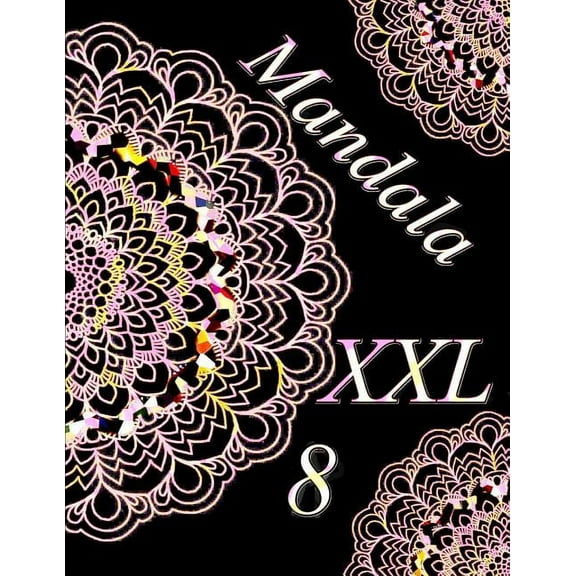 Mandala XXL 8: Antistress Libro Da Colorare Per Adulti Mandala XXL - Antistress Italian Edition Paperback 1795221984 9781795221986 The Art Of You