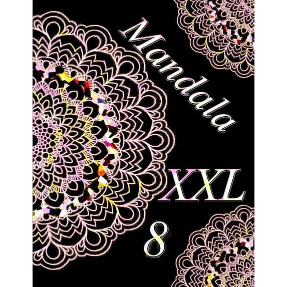 Mandala XXL 8: Coloriages Pour Adultes - Coloriage Anti-Stress
