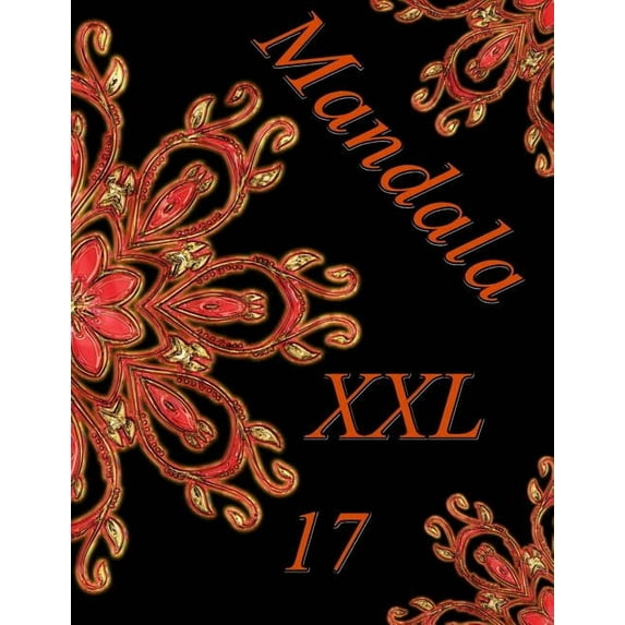 Mandala XXL Coloriages: Mandala XXL 17 : coloriages pour adultes - Coloriage anti-stress (Series #17) (Paperback)