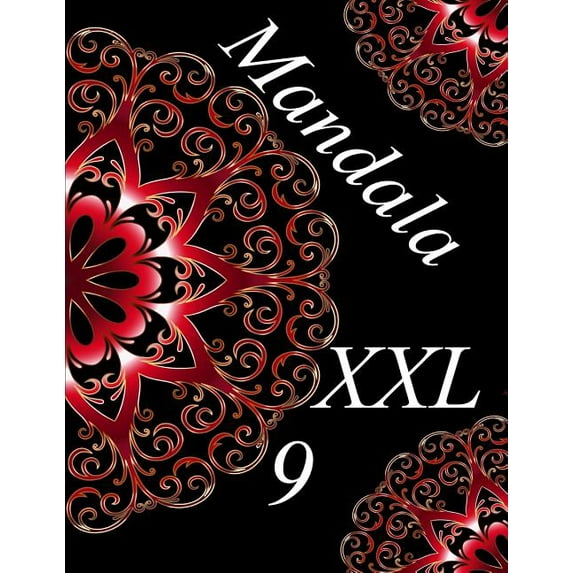 Mandala XXL Coloriages: Mandala XXL 9: coloriages pour adultes - Coloriage anti-stress (Paperback)