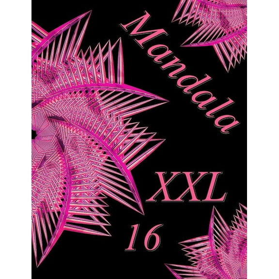 Mandala XXL: Mandala XXL 16: Magisches Malbuch Fr Erwachsene: Entspannung Und Meditation (Paperback)