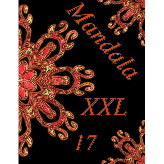 Mandala XXL 17: Coloring Book Adult Coloring Book for Relax Paperback 1093143401 9781093143409 The Art Of You