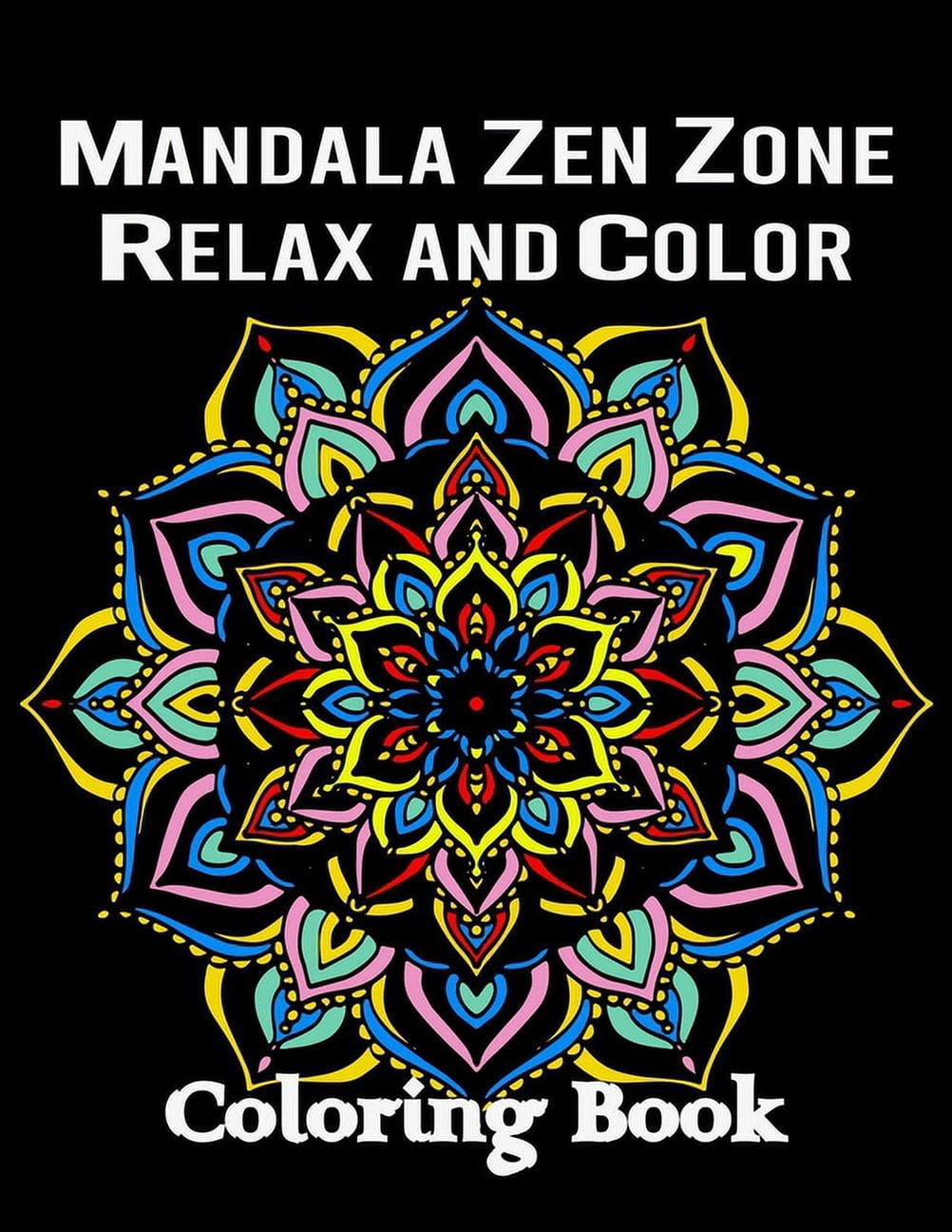 Mandala Zen Zone: Relax and Color: Coloring Book for Stress Relief ...